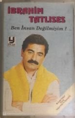İbrahim Tatlıses - Ben İnsan Değilmiyim ?  KASET