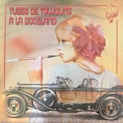 Tubes De Toujours A La Dixieland LP