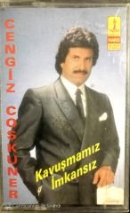 Cengiz Coşkuner - Kavuşmamız imkansız KASET