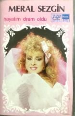 Meral Sezgin - Hayatım Dram oldu KASET