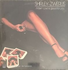 Shirley Zwerus Makin Love Is Good For You LP