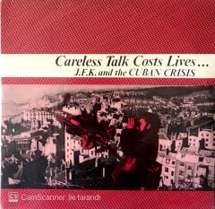 Careless Talk Costs Lives... J.F.K. and the Cuban Crisis 45'lik
