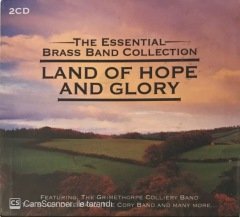 Land Of Hope And Glory The Essential Brass Band Collection CD