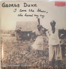 George Duke I Love The Blues She Heard My Cry LP