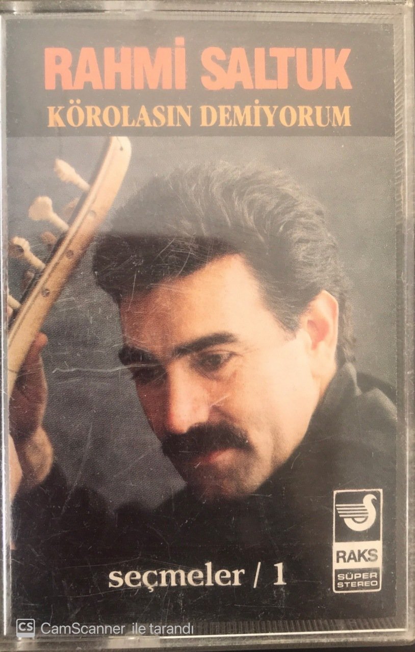 Rahmi Saltuk Körolasın Demiyorum KASET
