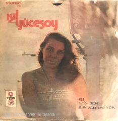 Işıl Yücesoy  - Sen Seni 45lik