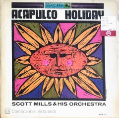 Scott Mills & His Orchestra - Acapulco Holiday - LP