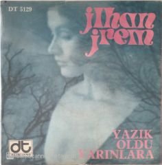 İlhan İrem Yazık Oldu Yarınlara 45lik