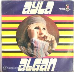 Ayla Algan Haberin Var Mı 45lik