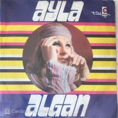 Ayla Algan Haberin Var Mı 45lik