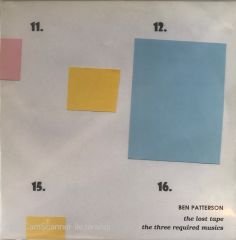 Ben Patterson - The Lost Tape The Three Required Musics LP