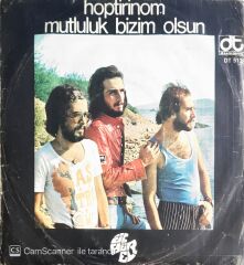 3 Hür-el - Hoptirinom/Mutluluk Bizim Olsun - 45'lik