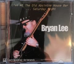 Bryan Lee - Live At The Old Absinthe House Bar ..Saturday Night CD