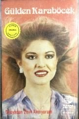Gülden Karaböcek Dünyadan zevk almıyorum KASET