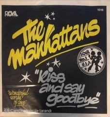 The Manhattans Kiss And Say Goodbye 45lik