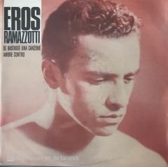Eros Ramazzotti - Se Bastasse Una Canzone 45lik