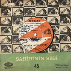 Berkant - Yıllardan Sonra Dönersin / Bilmem Ki , Bilemem Ki 45lik