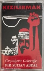 Kızılırmak Geçmişten Geleceğe Pir Sultan Abdal KASET