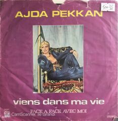 Ajda Pekkan - Viens Dans Ma Vie/Face A Face Avec Moi - 45'lik