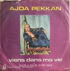 Ajda Pekkan - Viens Dans Ma Vie/Face A Face Avec Moi - 45'lik