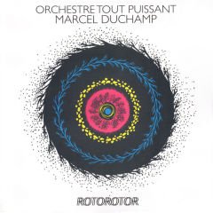 Orchestre Tout Puissant Marcel Duchamp – Rotorotor LP