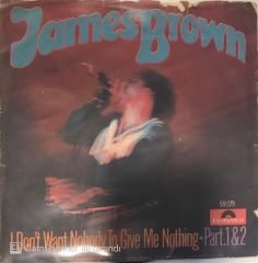 James Brown I Don't Want Nobody To Give Me Nothing 45lik