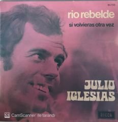 Julıo Iglesias - Rio Rebelde 45lik