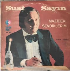 Suat Sayın Mazideki Sevdiklerim LP