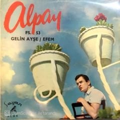 Alpay / Gelin Ayşe 45'lik