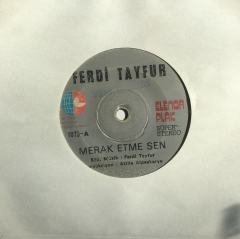 Ferdi Tayfur Merak Etme Sen 45 Lik