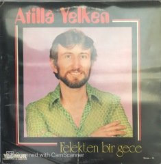 Atilla Yelken Felekten Bir Gece LP
