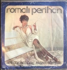 Romalı Perihan Görünce Seni 45 Lik