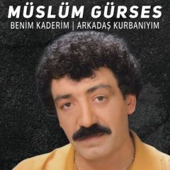 Müslüm Gürses - Benim Kaderim / Arkadaş Kurbanıyım LP