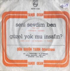 Tanju Okan - Seni Sevdim Ben/Güzel Yok Mu İnsafın - 45'lik