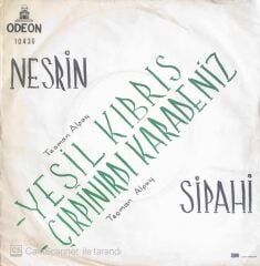 Nesrin Sipahi - Yeşil Kıbrıs/Çırpınırdı Karadeniz - 45'lik