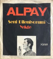 Alpay - Yekte/Seni Dileniyorum - 45'lik