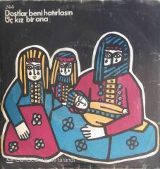Ersen ve Dadaşlar - Dostlar Beni Hatırlasın/Üç Kız Bir Ana - 45'lik