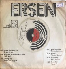 Ersen ve Dadaşlar - Dostlar Beni Hatırlasın/Üç Kız Bir Ana - 45'lik