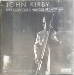 John Kirby - Rehearsin' For A Nervous Breakdown - LP