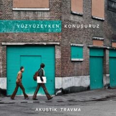 Yüzyüzeyken Konuşuruz Akustik Travma ( Yeşil Plak ) LP
