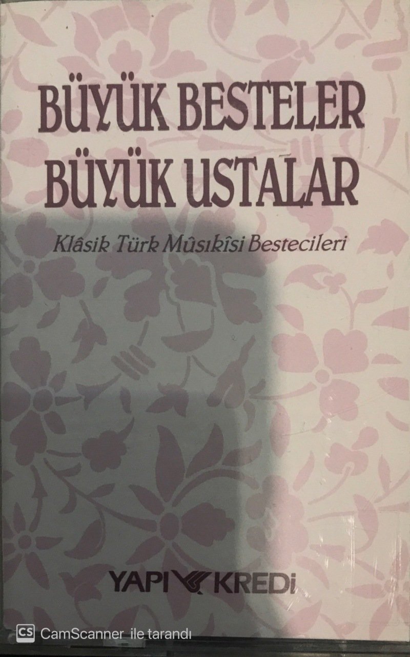 Büyük Besteler Büyük Ustalar Klasik Türk Musikisi Bestecileri KASET