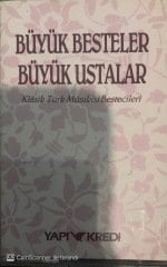 Büyük Besteler Büyük Ustalar Klasik Türk Musikisi Bestecileri KASET