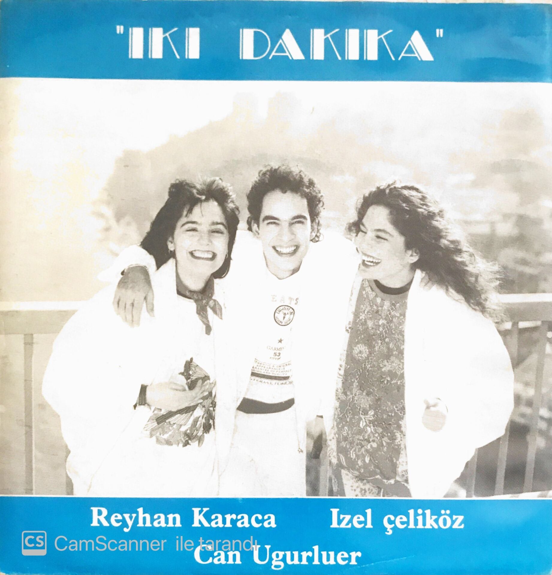 Reyhan Karaca İzel Çeliköz Can Uğurluer - İki Dakika - 45'lik