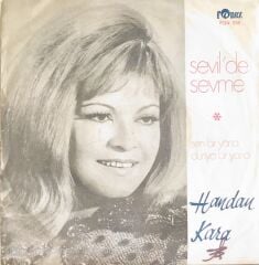 Handan Kara - Sevil de Sevme/Sen Bir Yana Dünya Bir Yana - 45'lik