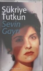 Şükriye Tutkun Sevin Gayrı KASET