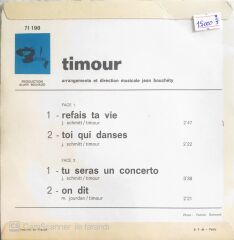 Timour - Refais Ta Vie-Toi Qui Danses/Tu Seras Un Concerto-On Dit - 45'lik