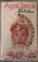 Ayşe Tunalı İşte Kalbim KASET