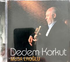 Musa Eroğlu / Dedem Korkut CD