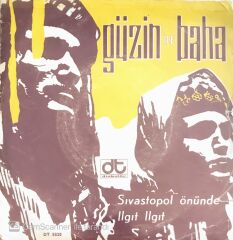 Güzin İle Baha - Sivastopol Önünde/Ilgıt Ilgıt - 45'lik