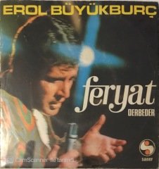 Erol Büyükburç Feryat 45 Lik